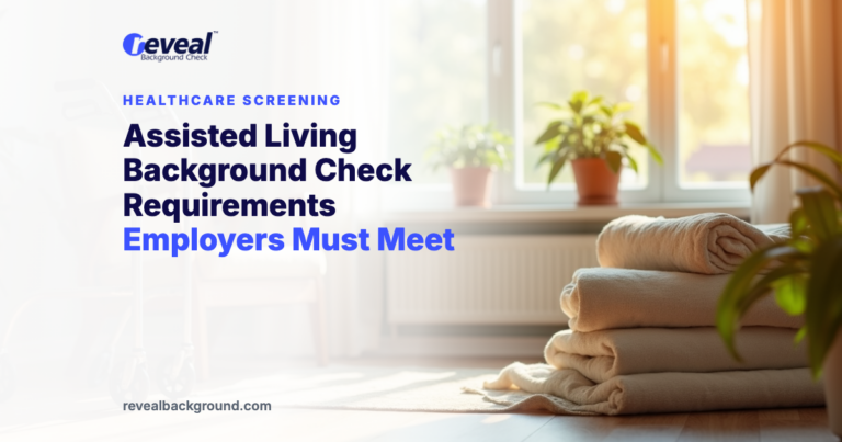 Assisted Living Background Check Requirements Employers Must Meet