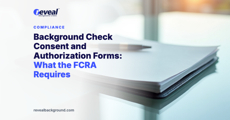 Background Check Consent and Authorization Forms: What the FCRA Requires