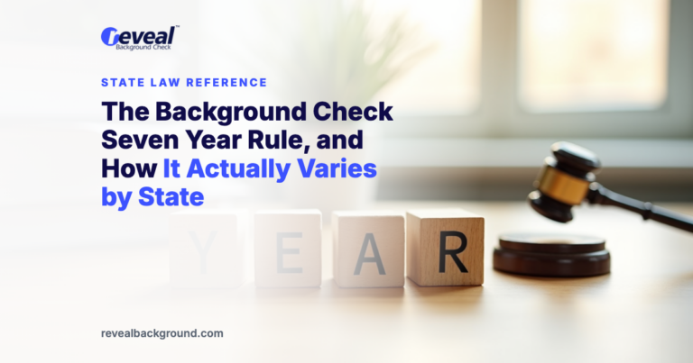 The Background Check Seven Year Rule, and How It Actually Varies by State