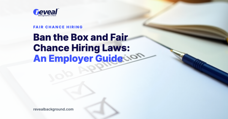 Ban the Box and Fair Chance Hiring Laws: An Employer Guide