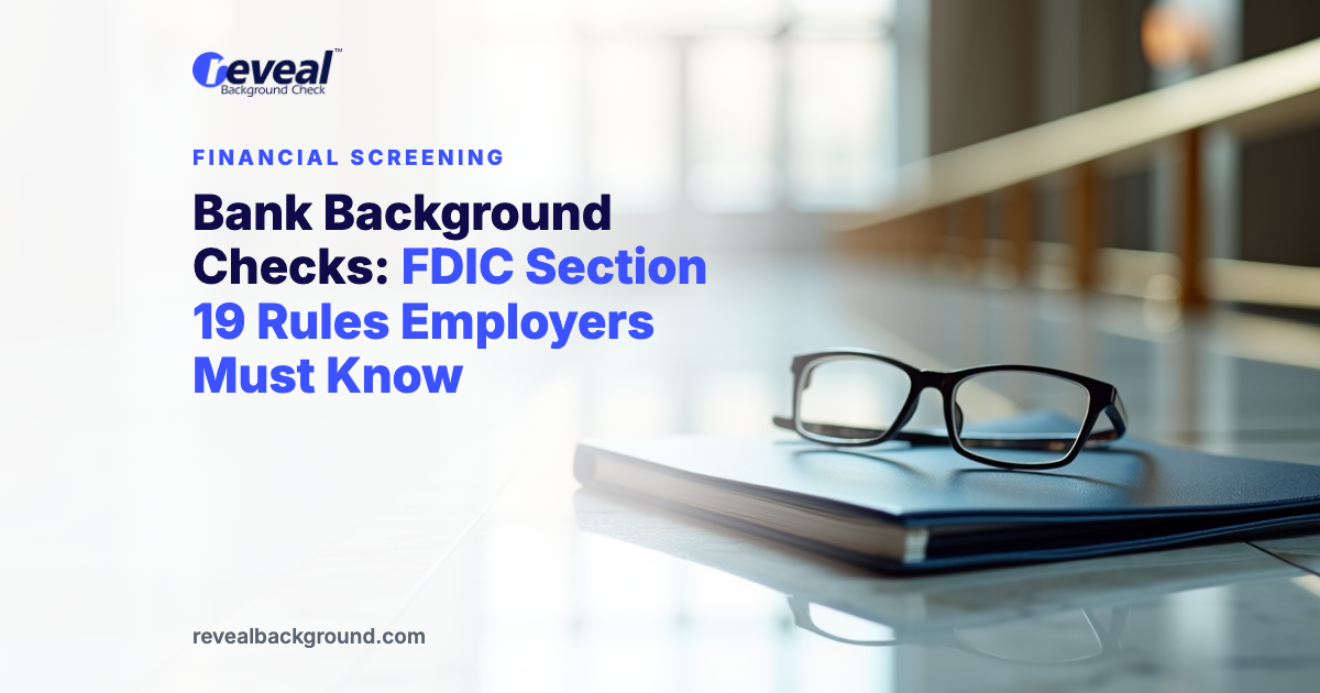 Bank Background Checks: FDIC Section 19 Rules Employers Must Know