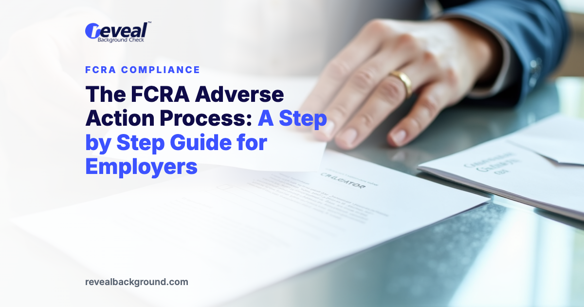 The FCRA Adverse Action Process: A Step by Step Guide for Employers