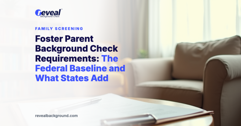 Foster Parent Background Check Requirements: The Federal Baseline and What States Add