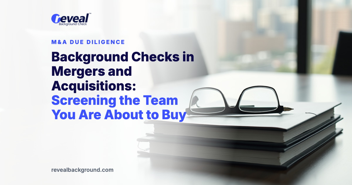 Background Checks in Mergers and Acquisitions: Screening the Team You Are About to Buy