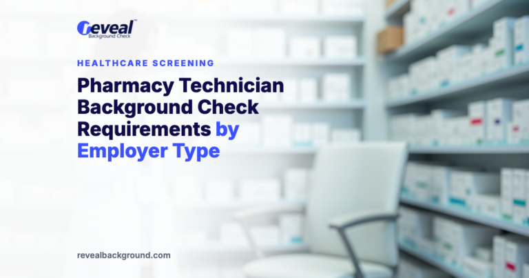 Pharmacy Technician Background Check Requirements by Employer Type