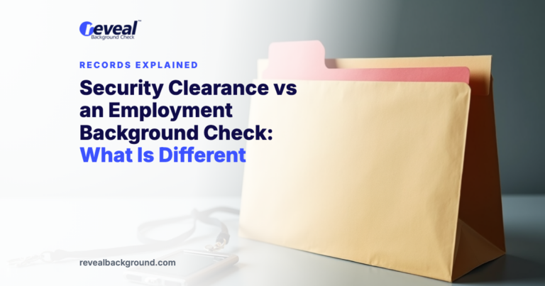 Security Clearance vs an Employment Background Check: What Is Different