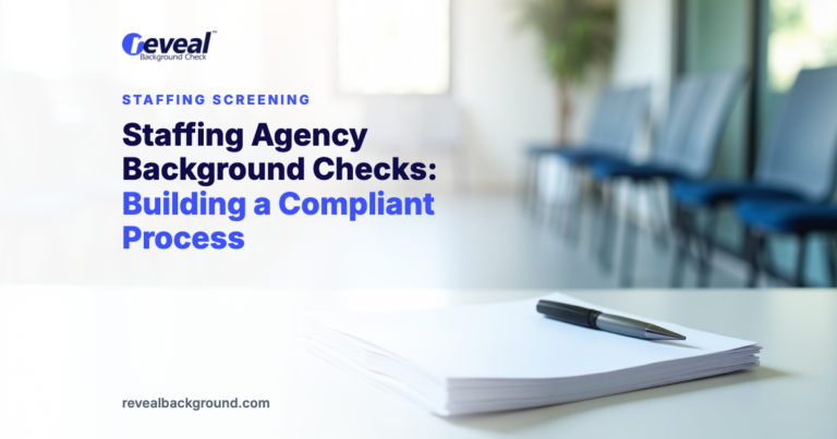 Staffing Agency Background Checks: Building a Compliant Process