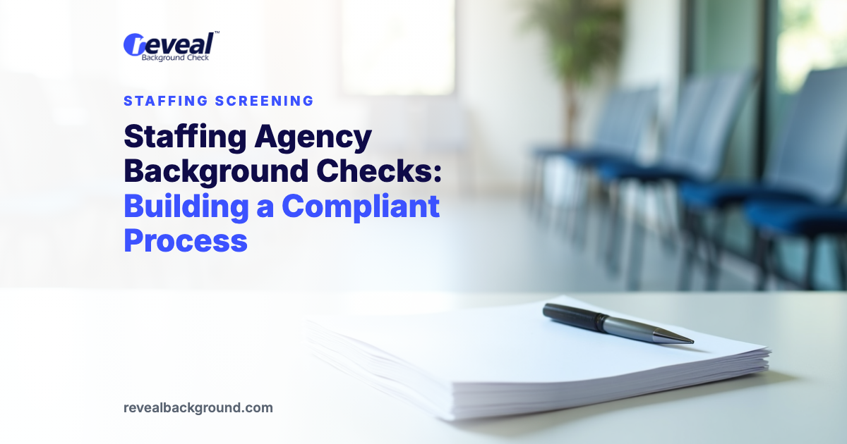 Staffing Agency Background Checks: Building a Compliant Process