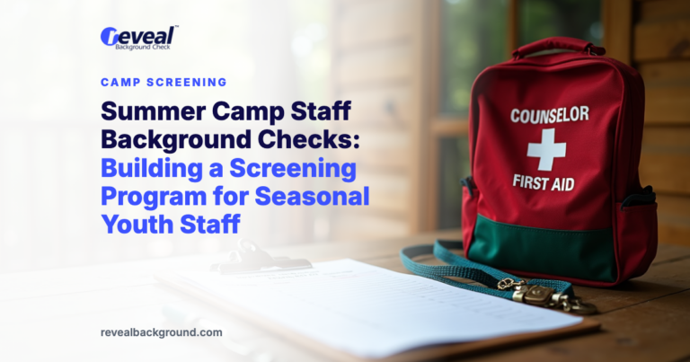 Summer Camp Staff Background Checks: Building a Screening Program for Seasonal Youth Staff