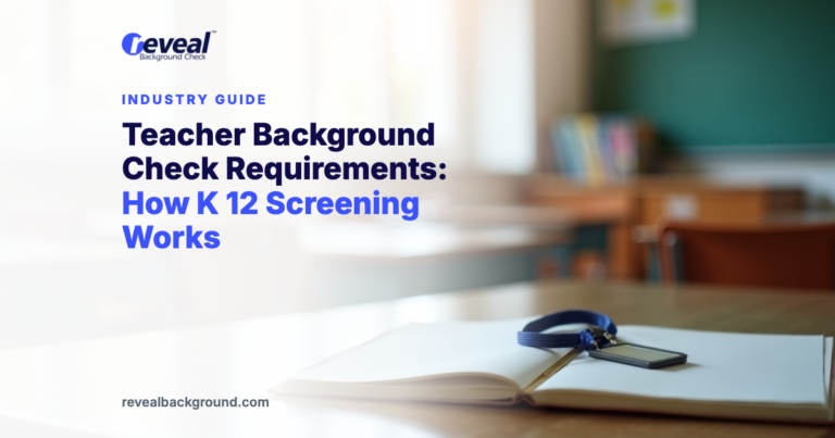 Teacher Background Check Requirements: How K 12 Screening Works