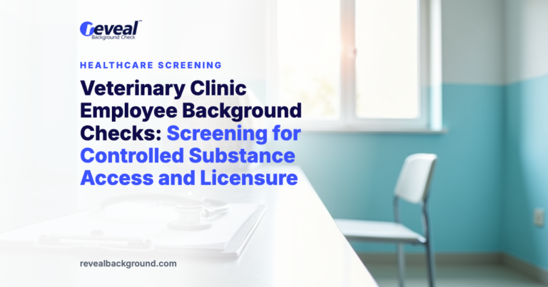 Veterinary Clinic Employee Background Checks: Screening for Controlled Substance Access and Licensure