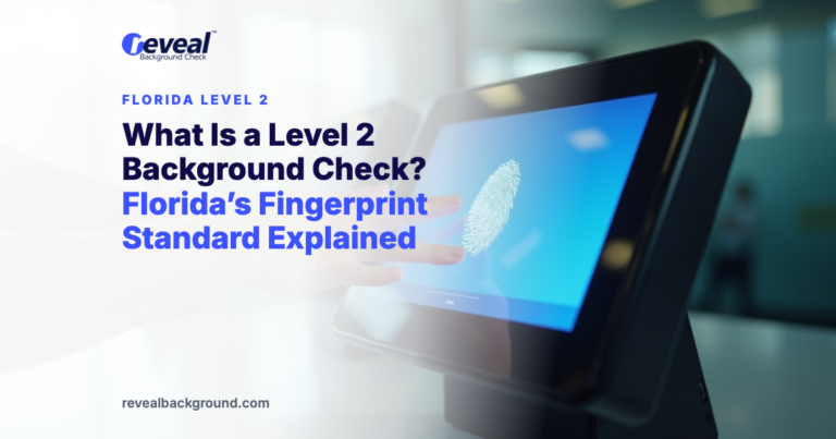 What Is a Level 2 Background Check? Florida’s Fingerprint Standard Explained