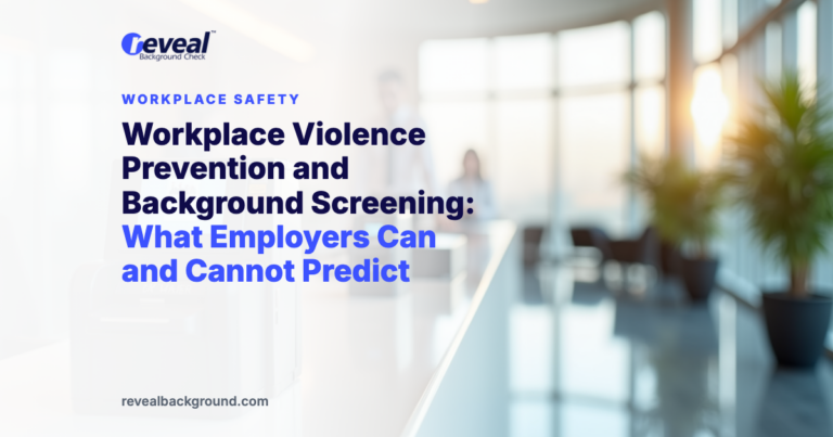 Workplace Violence Prevention and Background Screening: What Employers Can and Cannot Predict