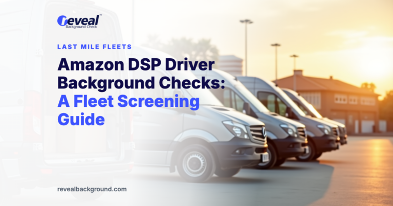 Amazon DSP Driver Background Checks: A Fleet Screening Guide