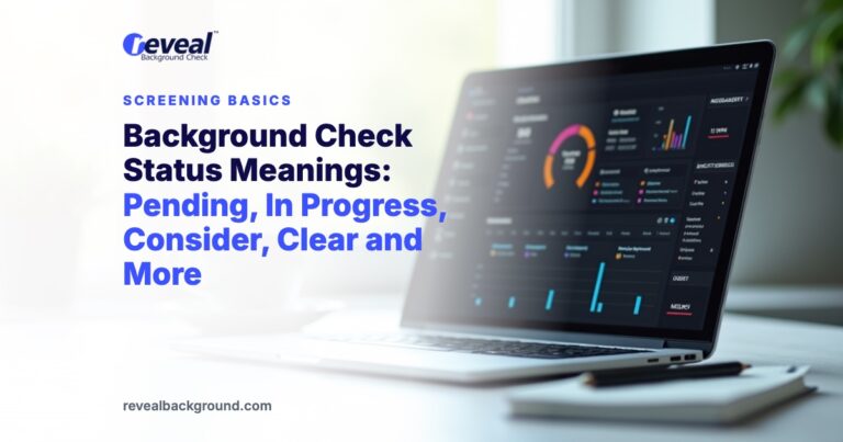 Background Check Status Meanings: Pending, In Progress, Consider, Clear and More