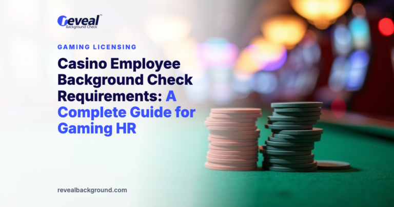 Casino Employee Background Check Requirements: A Complete Guide for Gaming HR