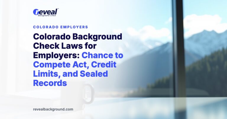 Colorado Background Check Laws for Employers: Chance to Compete Act, Credit Limits, and Sealed Records