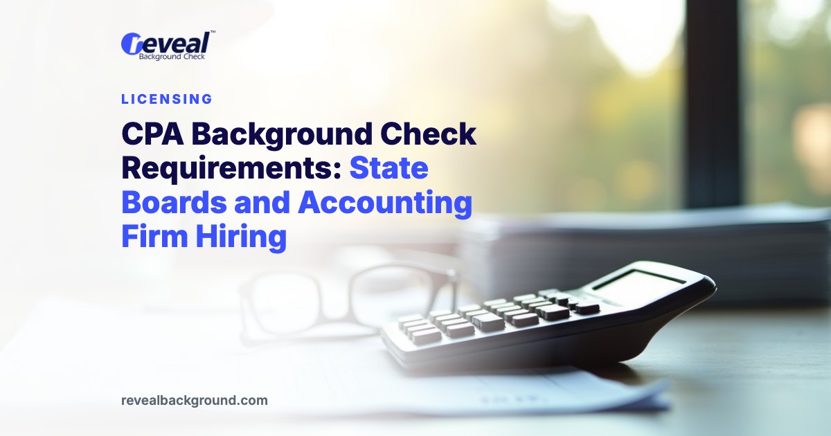 CPA Background Check Requirements: State Boards and Accounting Firm Hiring