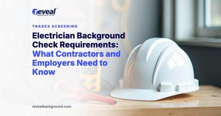 Electrician Background Check Requirements: What Contractors and Employers Need to Know