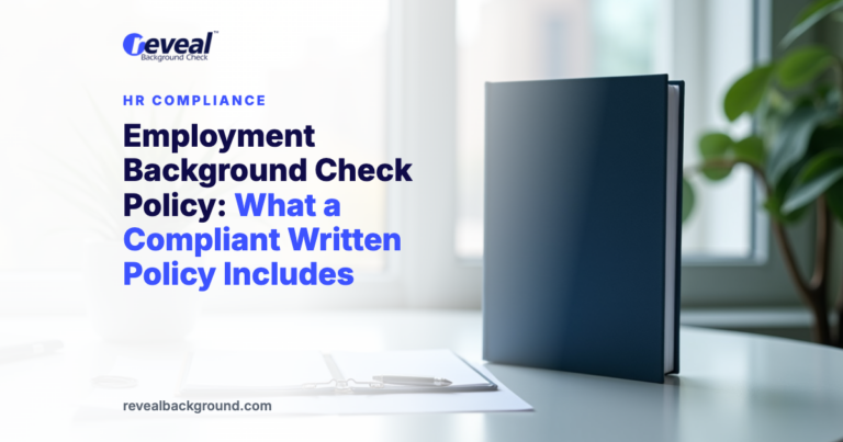 Employment Background Check Policy: What a Compliant Written Policy Includes