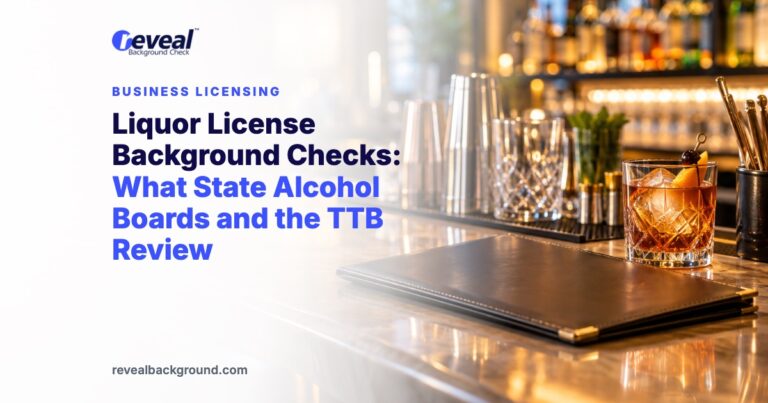 Liquor License Background Checks: What State Alcohol Boards and the TTB Review
