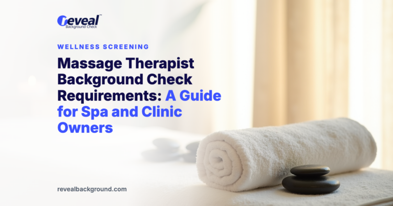 Massage Therapist Background Check Requirements: A Guide for Spa and Clinic Owners