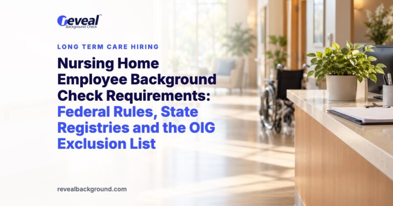 Nursing Home Employee Background Check Requirements: Federal Rules, State Registries and the OIG Exclusion List