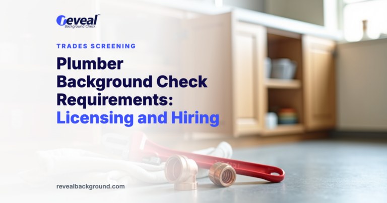 Plumber Background Check Requirements: Licensing and Hiring