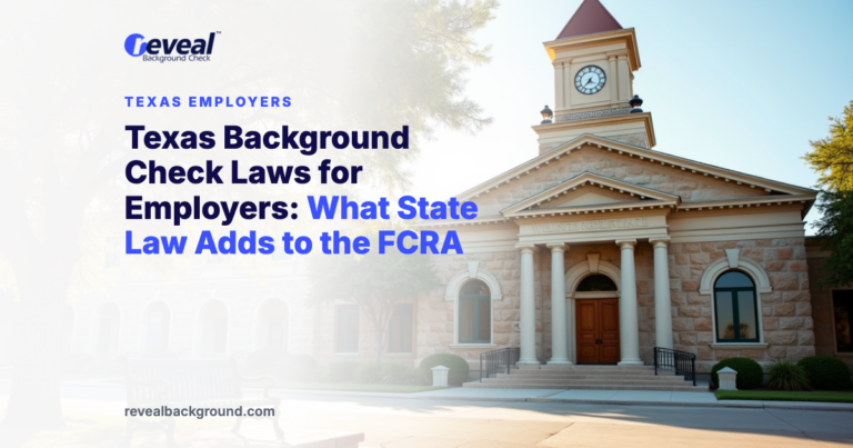 Texas Background Check Laws for Employers: What State Law Adds to the FCRA