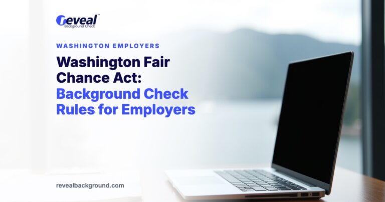 Washington Fair Chance Act: Background Check Rules for Employers
