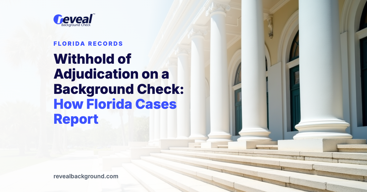 Withhold of Adjudication on a Background Check: How Florida Cases Report