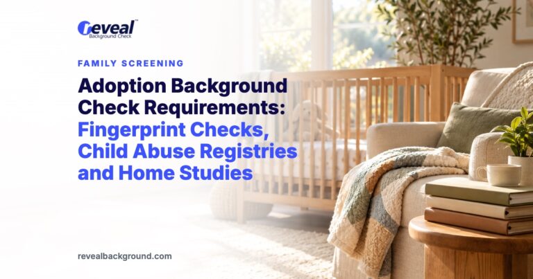 Adoption Background Check Requirements: Fingerprint Checks, Child Abuse Registries and Home Studies