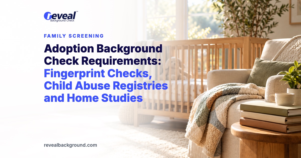 Adoption Background Check Requirements: Fingerprint Checks, Child Abuse Registries and Home Studies