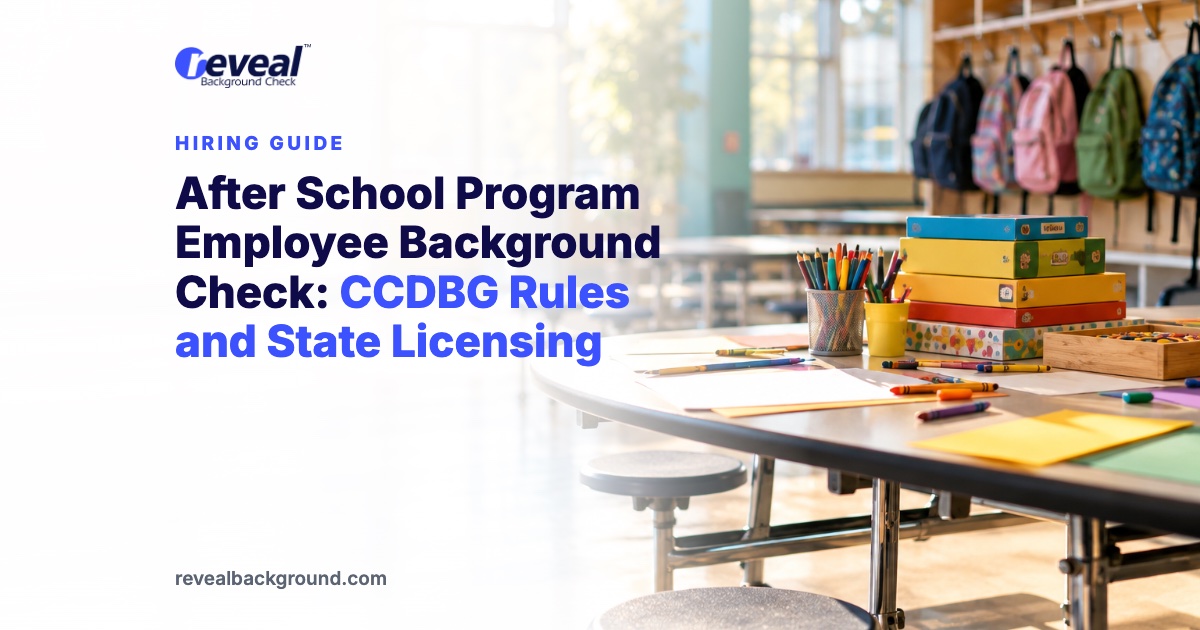After School Program Employee Background Check: CCDBG Rules and State Licensing