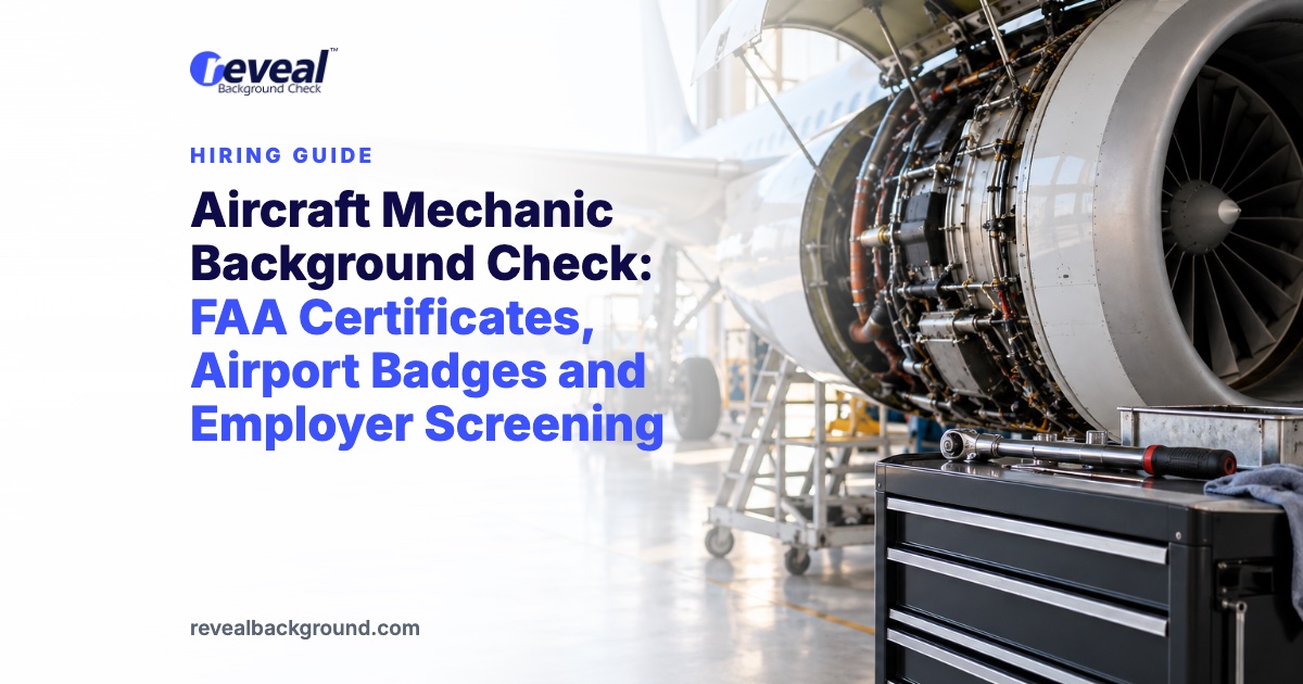 Aircraft Mechanic Background Check: FAA Certificates, Airport Badges and Employer Screening