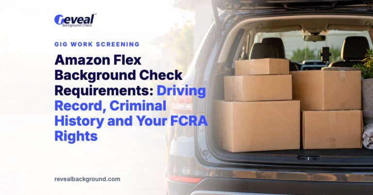 Amazon Flex Background Check Requirements: Driving Record, Criminal History and Your FCRA Rights