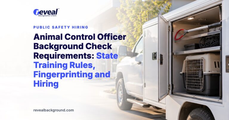 Animal Control Officer Background Check Requirements: State Training Rules, Fingerprinting and Hiring