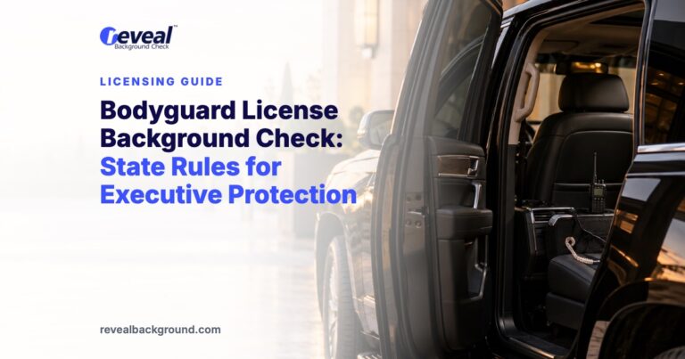 Bodyguard License Background Check: State Rules for Executive Protection