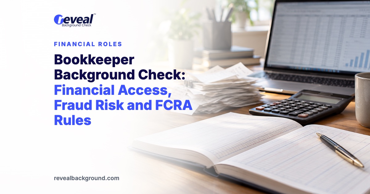 Bookkeeper Background Check: Financial Access, Fraud Risk and FCRA Rules