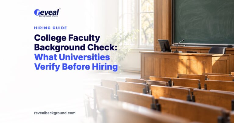 College Faculty Background Check: What Universities Verify Before Hiring