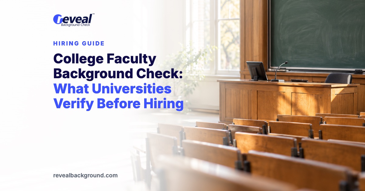 College Faculty Background Check: What Universities Verify Before Hiring