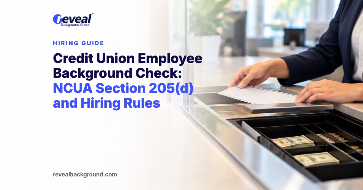 Credit Union Employee Background Check: NCUA Section 205(d) and Hiring Rules