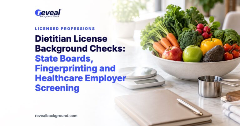 Dietitian License Background Checks: State Boards, Fingerprinting and Healthcare Employer Screening