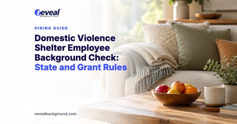 Domestic Violence Shelter Employee Background Check: State and Grant Rules