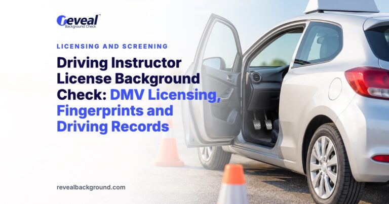 Driving Instructor License Background Check: DMV Licensing, Fingerprints and Driving Records