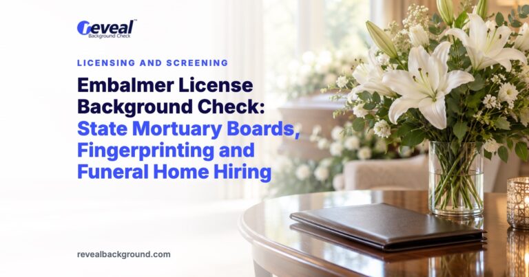 Embalmer License Background Check: State Mortuary Boards, Fingerprinting and Funeral Home Hiring