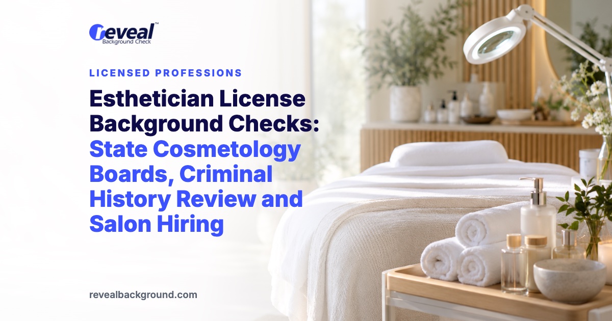 Esthetician License Background Checks: State Cosmetology Boards, Criminal History Review and Salon Hiring