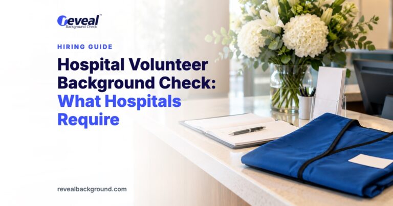 Hospital Volunteer Background Check: What Hospitals Require