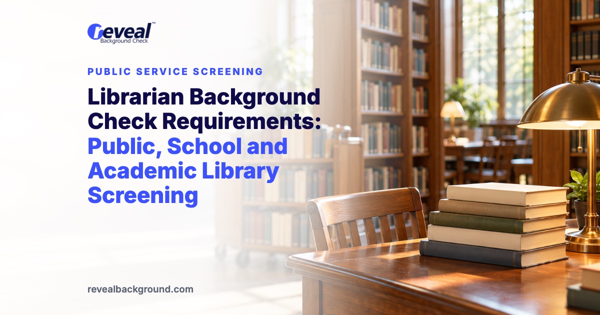 Librarian Background Check Requirements: Public, School and Academic Library Screening