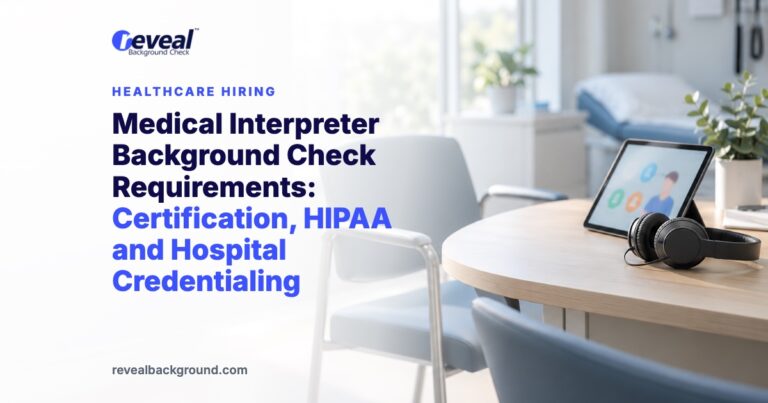 Medical Interpreter Background Check Requirements: Certification, HIPAA and Hospital Credentialing